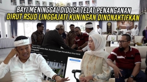 BAYI MENINGGAL DIDUGA TELAT PENANGANAN | DIRUT RSUD LINGGAJATI KUNINGAN KINI DINONAKTIFKAN