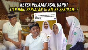 KEYSA PELAJAR ASAL GARUT – TIAP HARI BERJALAN 15 KM KE SEKOLAH? INI JAWABANNYA