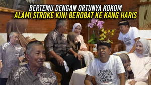 BERTEMU DENGAN ORTUNYA КОКОМ | ALAMI STROKE KINI BEROBAT KE KANG HARIS