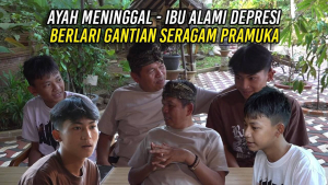 AYAH MENINGGAL – IBU ALAMI DEPRESI | TIAP HARI BERLARI – GANTIAN SERAGAM PRAMUKA