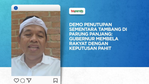 DEMO PENUTUPAN SEMENTARA TAMBANG DI PARUNG PANJANG: GUBERNUR MEMBELA RAKYAT DENGAN KEPUTUSAN PAHIT