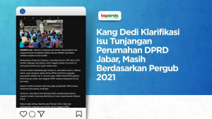 Kang Dedi Klarifikasi Isu Tunjangan Perumahan DPRD Jabar, Masih Berdasarkan Pergub 2021