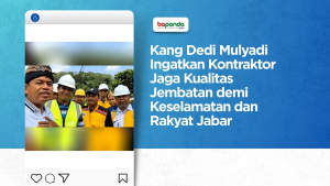 Kang Dedi Mulyadi Ingatkan Kontraktor Jaga Kualitas Jembatan demi Keselamatan dan Rakyat Jabar