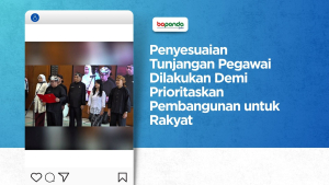 Penyesuaian Tunjangan Pegawai Dilakukan Demi Prioritaskan Pembangunan untuk Rakyat