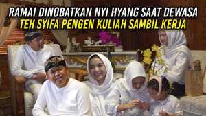 RAMAI DINOBATKAN NYI HYANG SAAT DEWASA | TEH SYIFA PENGEN KULIAH SAMBIL KERJA