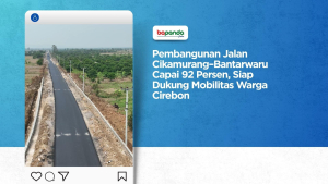Pembangunan Jalan Cikamurang–Bantarwaru Capai 92 Persen, Siap Dukung Mobilitas Warga Cirebon