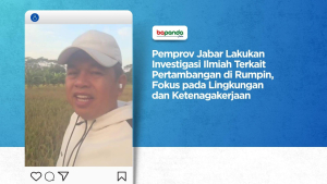 Pemprov Jabar Lakukan Investigasi Ilmiah Terkait Pertambangan di Rumpin, Fokus pada Lingkungan dan Ketenagakerjaan