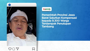 Pemerintah Provinsi Jawa Barat Salurkan Kompensasi kepada 9.300 Warga Terdampak Penutupan Tambang