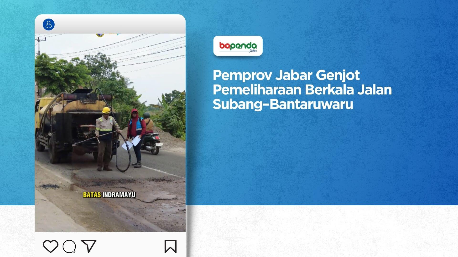 Pemprov Jabar Genjot Pemeliharaan Berkala Jalan Subang–Bantaruwaru