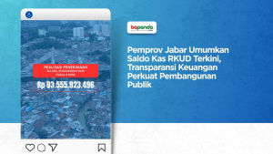 Pemprov Jabar Umumkan Saldo Kas RKUD Terkini, Transparansi Keuangan Perkuat Pembangunan Publik
