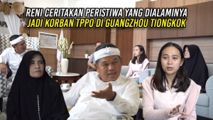 RENI CERITAKAN PERISTIWA YANG DIALAMI DIRINYA | JADI KORBAN TPPO DI GUANGZHOU TIONGKOK