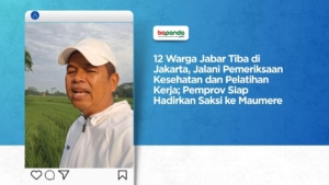 12 Warga Jabar Tiba di Jakarta, Jalani Pemeriksaan Kesehatan dan Pelatihan Kerja; Pemprov Siap Hadirkan Saksi ke Maumere