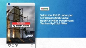 Saldo Kas RKUD Jabar per 13 Februari 2026 Capai Rp264,6 Miliar, Penerimaan Tembus Rp312,6 Miliar