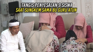 TANGIS PENYESALAN 9 SISWA SAAT SUNGKEM SAMA BU GURU ATUN