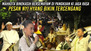 MAHKOTA BINOKASIH BERSEMAYAM DI PANGKUAN KI JAGA RASA | PESAN NYI HYANG BIKIN TERCENGANG