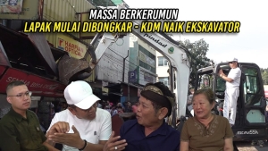MASSA BERKERUMUN | LAPAK MULAI DIBONGKAR – KDM NAIK EKSKAVATOR
