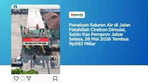 Penataan Saluran Air di Jalan Fatahillah Cirebon Dimulai, Saldo Kas Pemprov Jabar Selasa, 26 Mei 2026 Tembus Rp592 Miliar