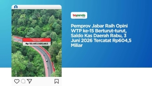 Pemprov Jabar Raih Opini WTP ke-15 Berturut-turut, Saldo Kas Daerah Rabu, 3 Juni 2026 Tercatat Rp604,5 Miliar