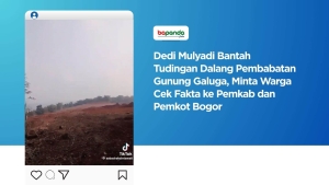 Dedi Mulyadi Bantah Tudingan Dalang Pembabatan Gunung Galuga, Minta Warga Cek Fakta ke Pemkab dan Pemkot Bogor