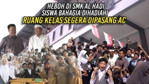 HEBOH DI SMK AL HADI | SISWA BAHAGIA DIHADIAHI | RUANG KELAS SEGERA DIPASANG AC