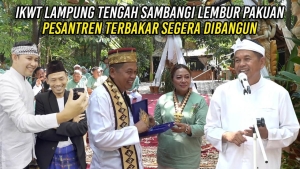IKWT LAMPUNG TENGAH SAMBANGI LEMBUR PAKUAN | PESANTREN TERBAKAR SEGERA DIBANGUN