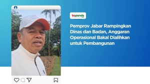 Pemprov Jabar Rampingkan Dinas dan Badan, Anggaran Operasional Bakal Dialihkan untuk Pembangunan