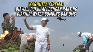 KARHUTLA CIREMAI DIAWALI PUKUL API DENGAN RANTING | DIAKHIRI WATER BOMBING DAN OMC