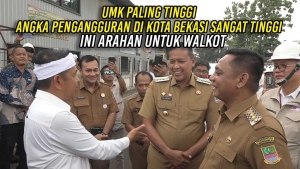 UMK PALING TINGGI | ANGKA PENGANGGURAN DI KOTA BEKASI SANGAT TINGGI | INI ARAHAN UNTUK WALKOT
